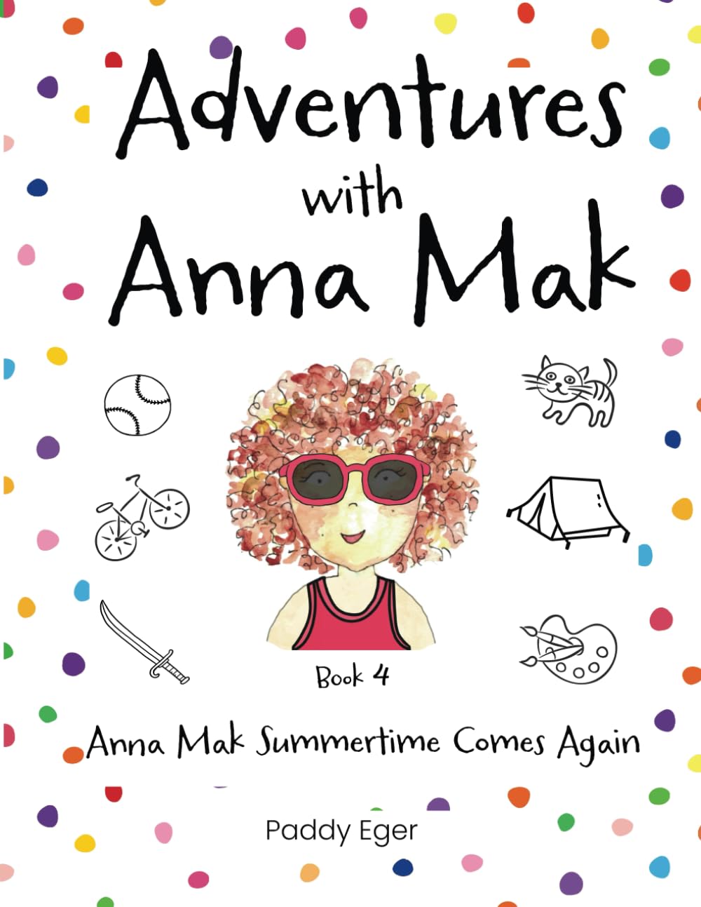 Adventures with Anna Mak: Book 4: Summertime Comes Again