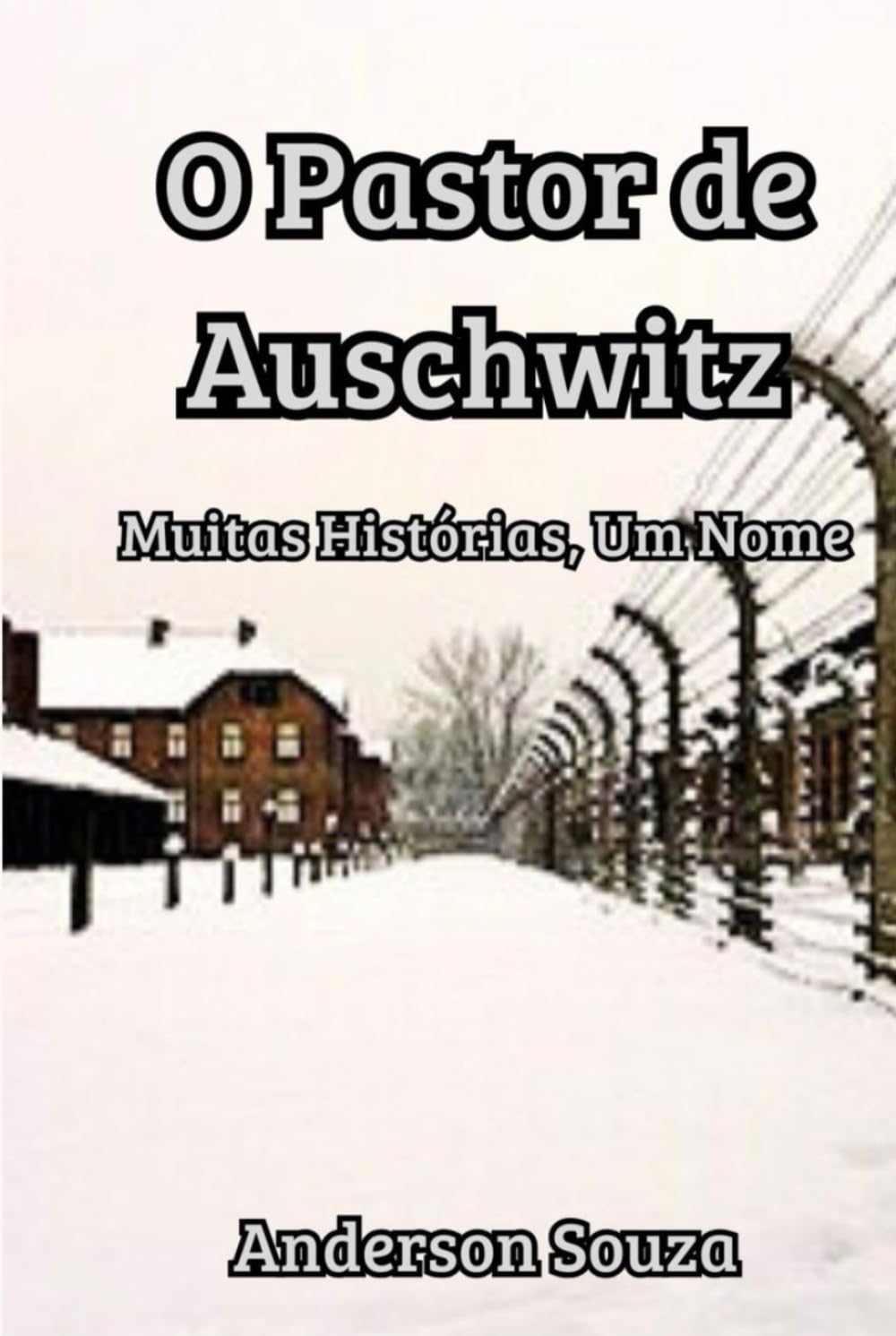 O Pastor de Auschwitz: Muitas Histórias, Um Nome
