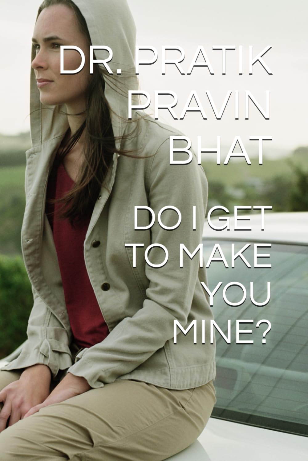 Do I Get to Make You Mine?