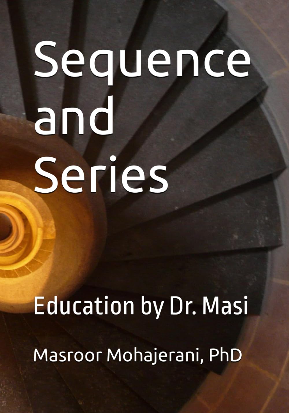 Sequence and Series: Education by Dr. Masi