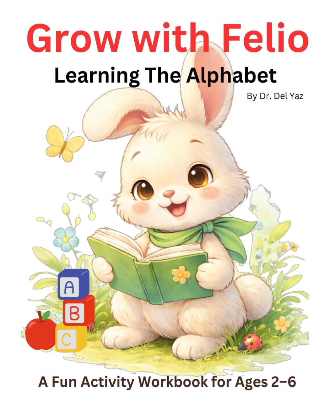 Learning the Alphabet (Grow with Felio)