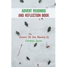 Advent Readings And Reflection Book Discover The True Meaning Of Christmas Season