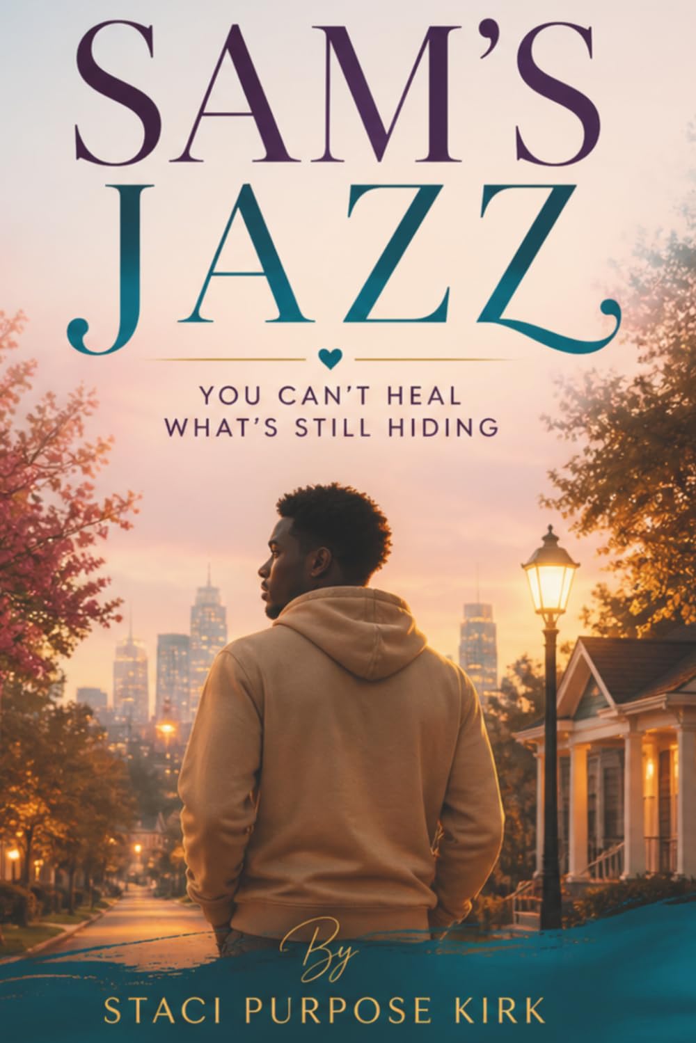 Sam's Jazz: You Can't Heal What's Still Hiding (Sam's Jazz Trilogy)