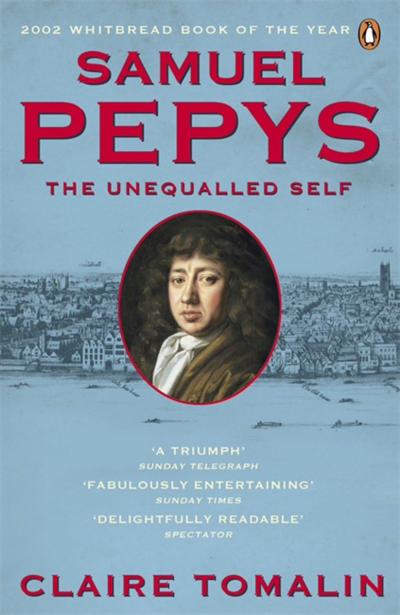 Samuel Pepys: The Unequalled Self By Claire Tomalin. 9780241963265