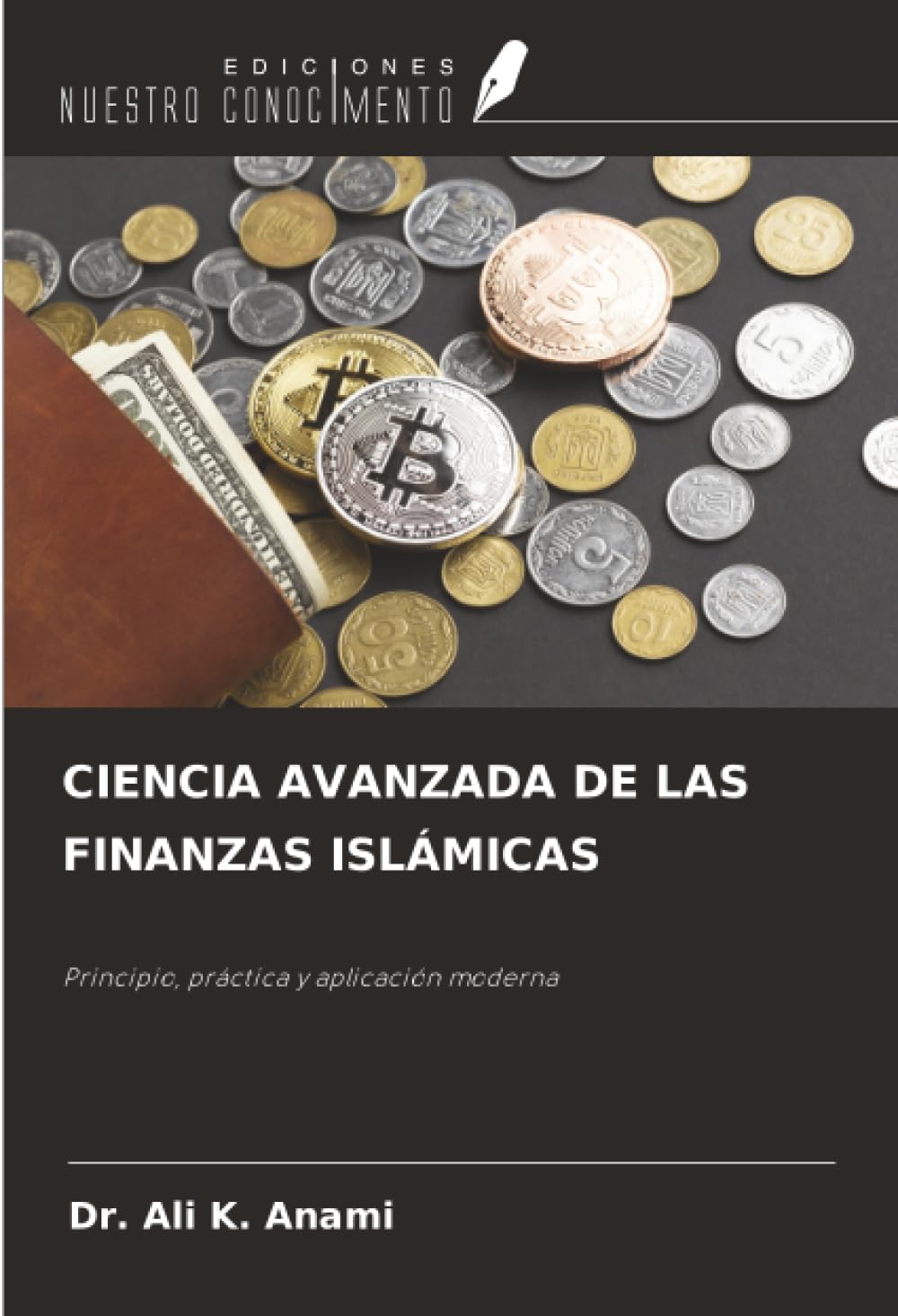 CIENCIA AVANZADA DE LAS FINANZAS ISLÁMICAS: Principio, práctica y aplicación moderna