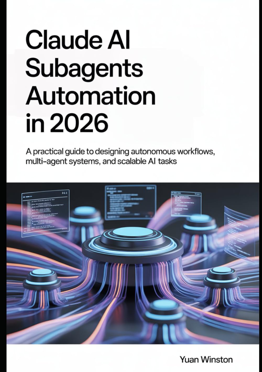 Claude AI Subagents Automation in 2026: A Practical Guide to Designing Autonomous Workflows, Multi-Agent Systems, and Scalable AI Task