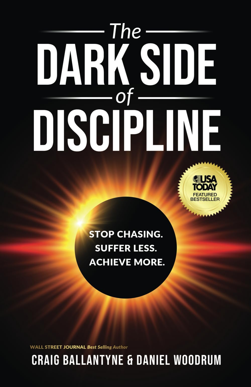 The Dark Side of Discipline: Stop Chasing. Suffer Less. Achieve More
