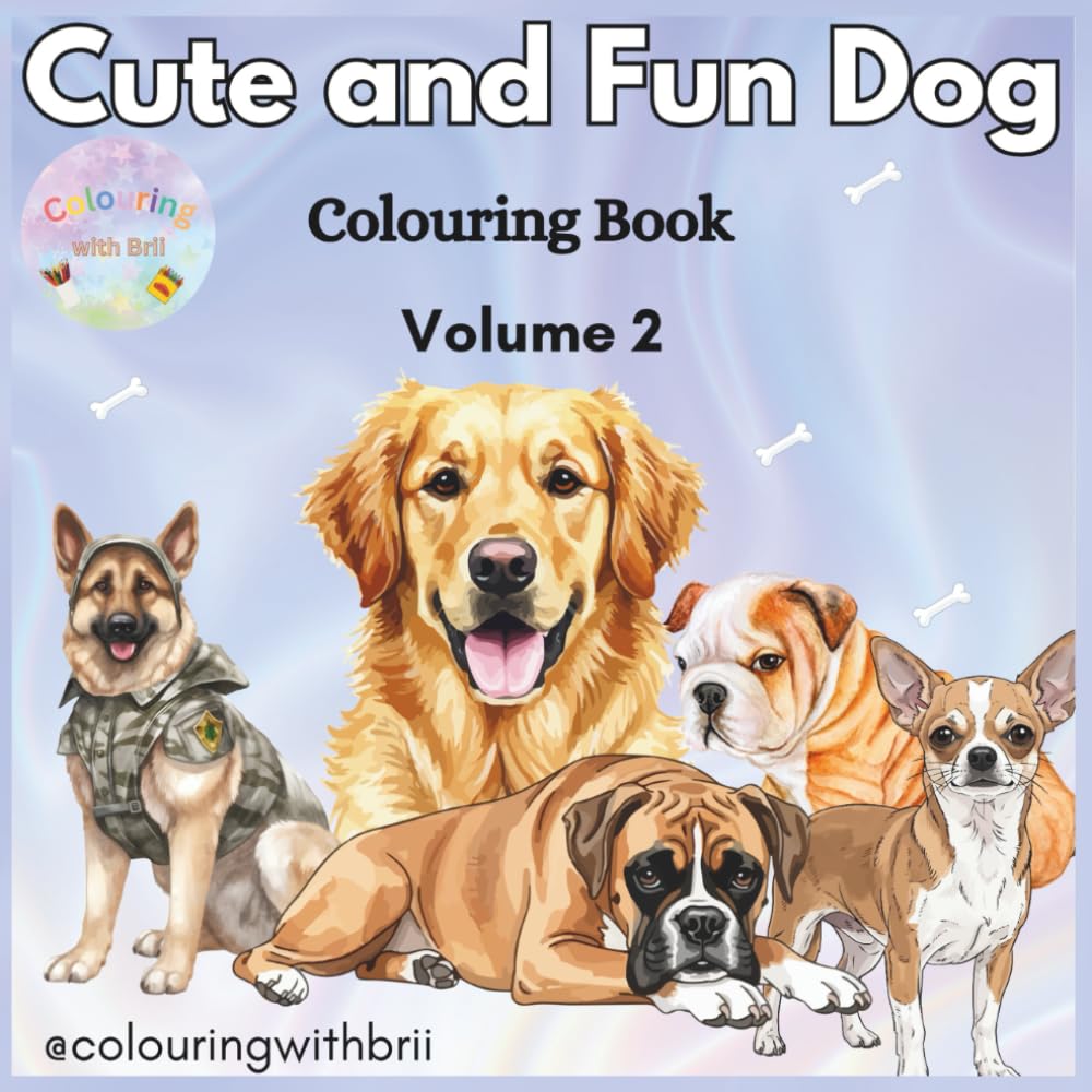 Cute and Fun Dog Coloring Book – Volume 2: Adorable Dogs, Playful Adventures, and Relaxing Coloring Pages for Kids and Dog Lovers