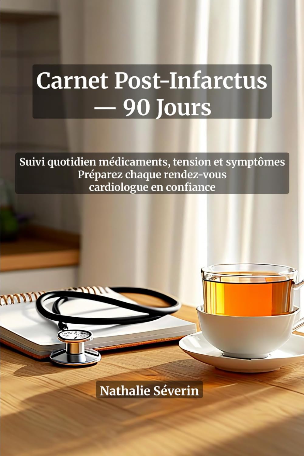 Carnet de Suivi Post-Infarctus 90 Jours : Médicaments, Tension, Symptômes — Suivi Quotidien Cardiaque et Préparation Rendez-Vous Cardiologue | Format ... pour reprendre le contrôle après un infarctus