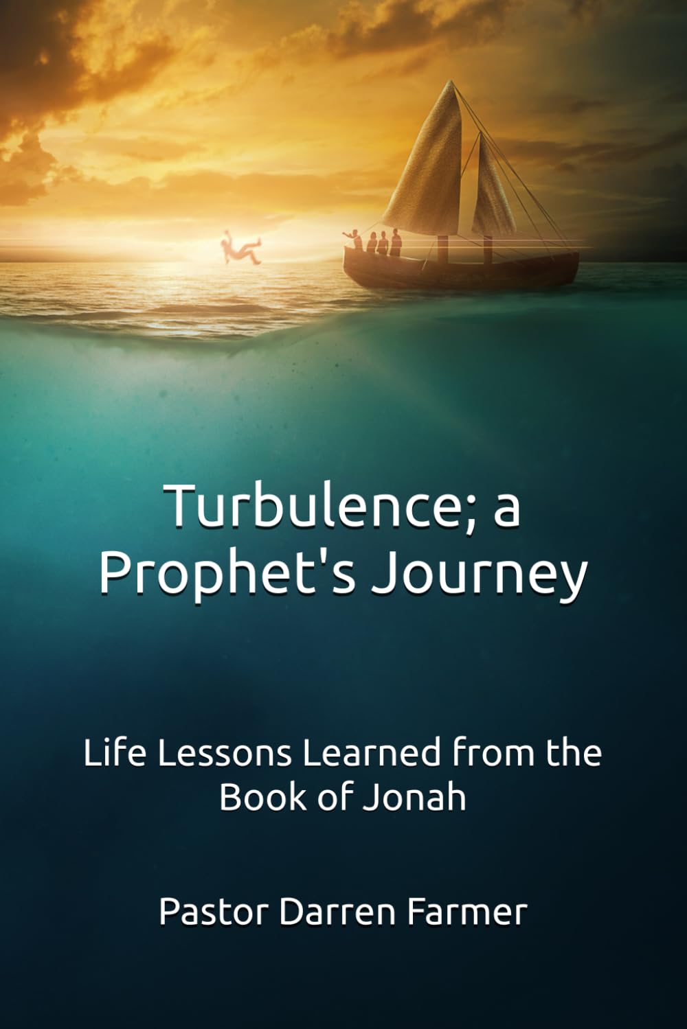 Turbulence; a Prophet's Journey: Life Lessons Learned from the Book of Jonah