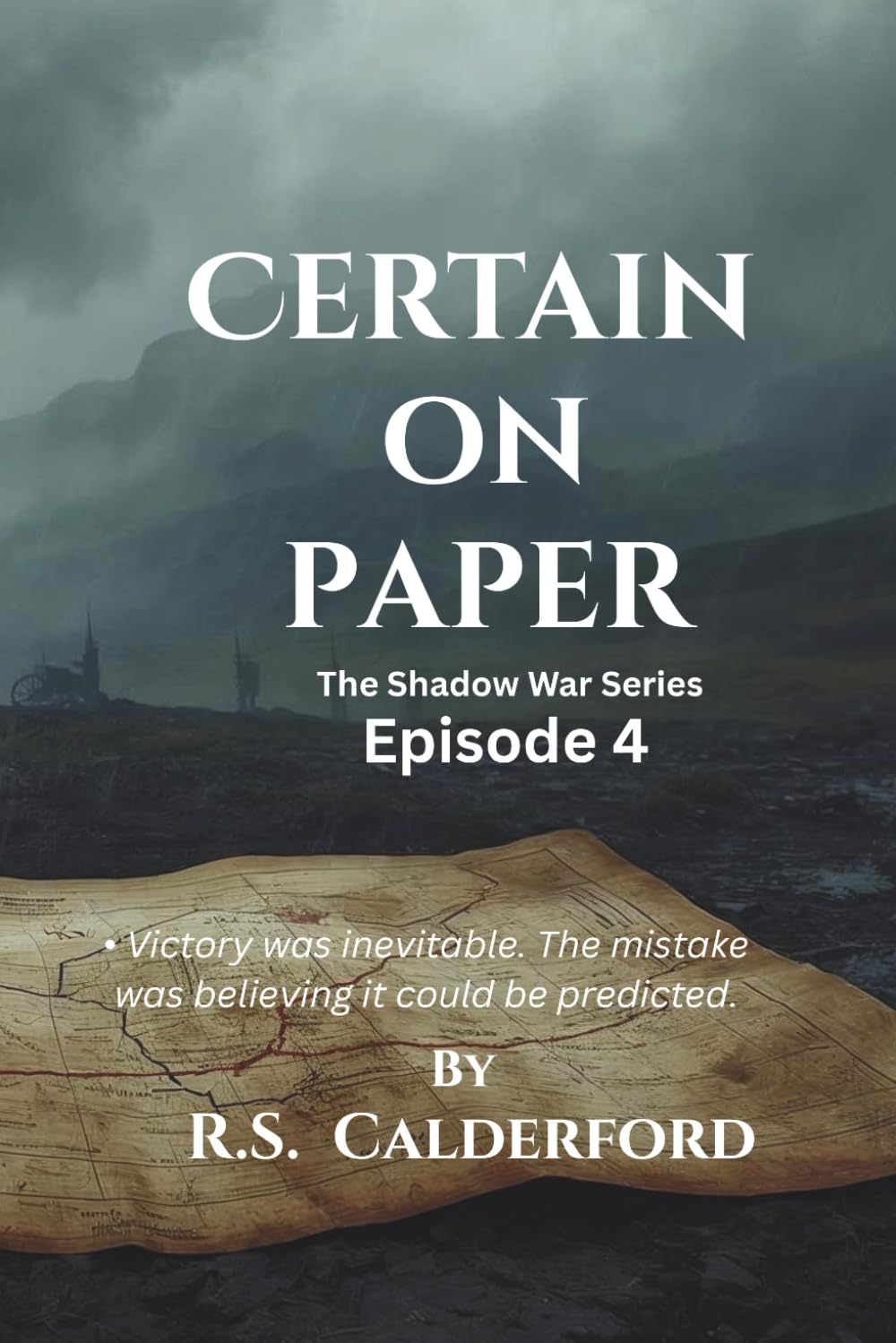 Certain on Paper Episode 4 The Shadow War Series