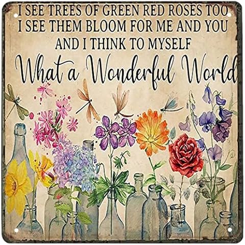 Xiddxu Metal Vintage Tin Sign Decor What a Wonderful World I See Trees of Green Red Roses Too Flowers Old Fashion Aluminum Sign for Home Coffee Dining Room Wall Decor 12x12 Inch Cover