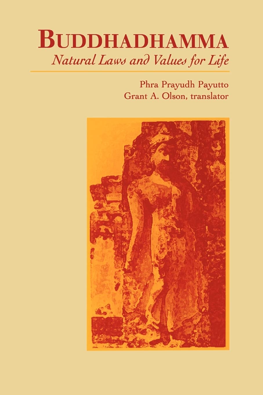 Buddhadhamma: Natural Laws and Values for Life (SUNY series in Buddhist Studies)