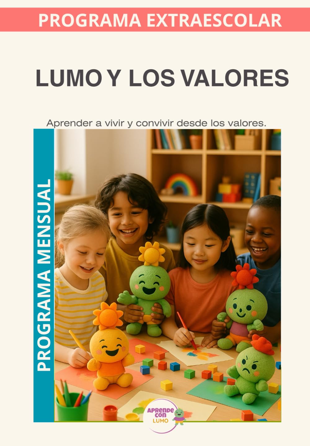 Lumo y los valores: Programa mensual: Aprender a vivir con respeto, cuidado y corazón (Programas Extraescolares Aprende con Lumo)