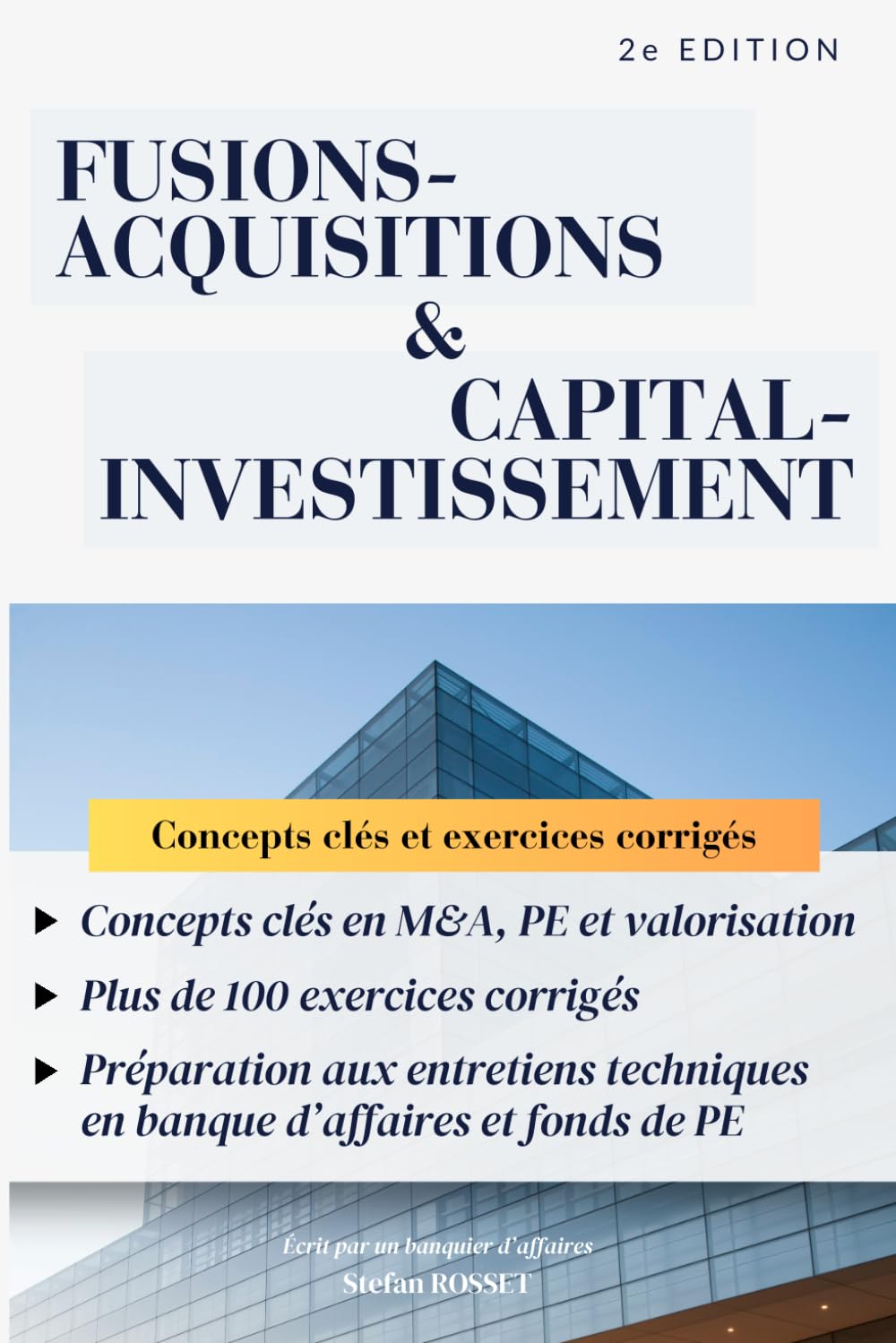 Fusions-acquisitions & Capital-investissement: Concepts clés, 100+ exercices corrigés & préparation aux entretiens