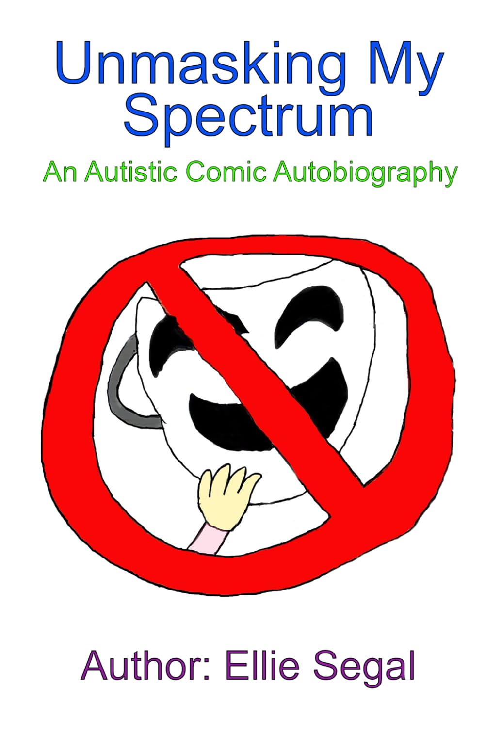 Unmasking My Spectrum: An Autistic Comic Autobiography