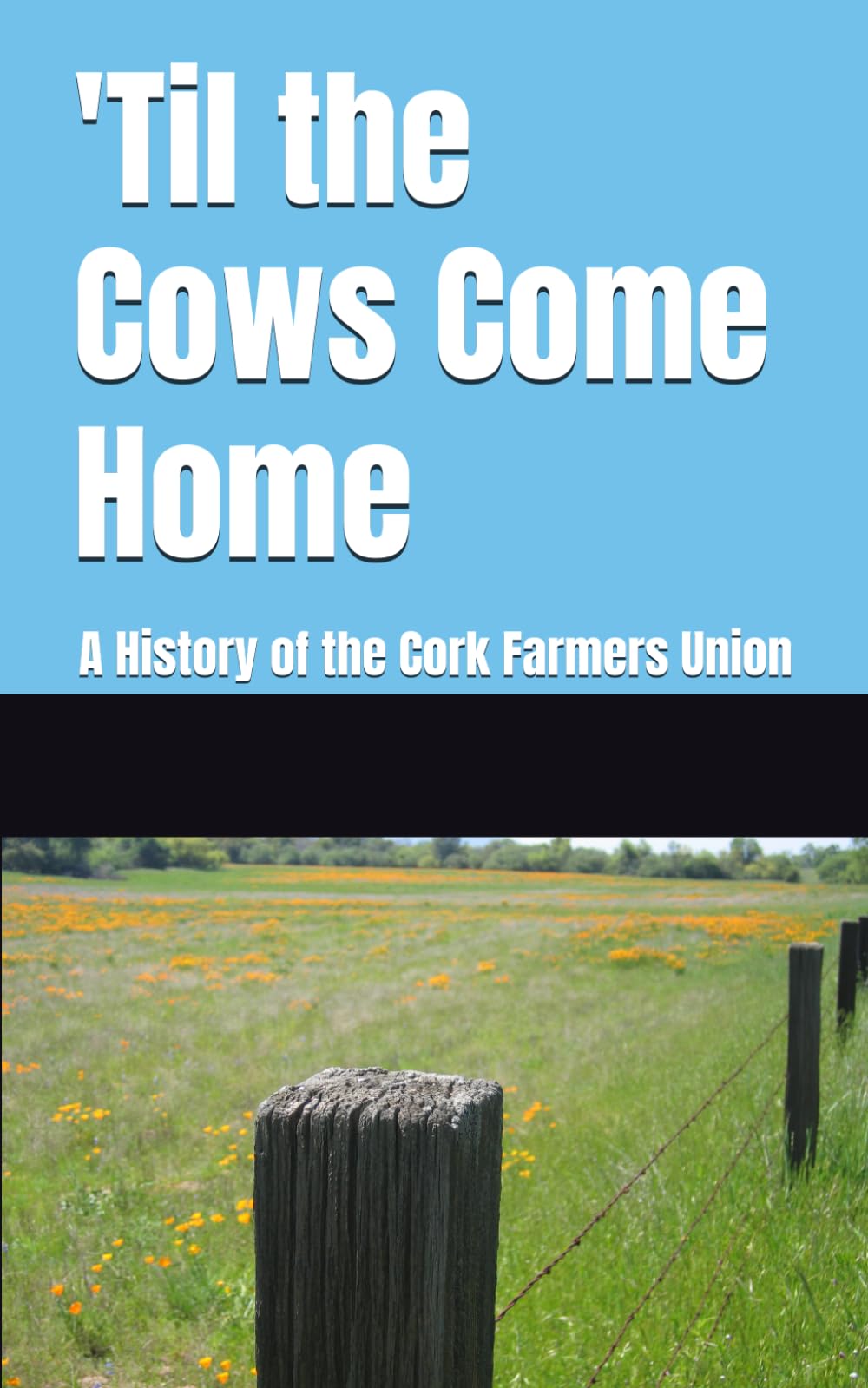'Til the Cows Come Home: A History of the Cork Farmers Union