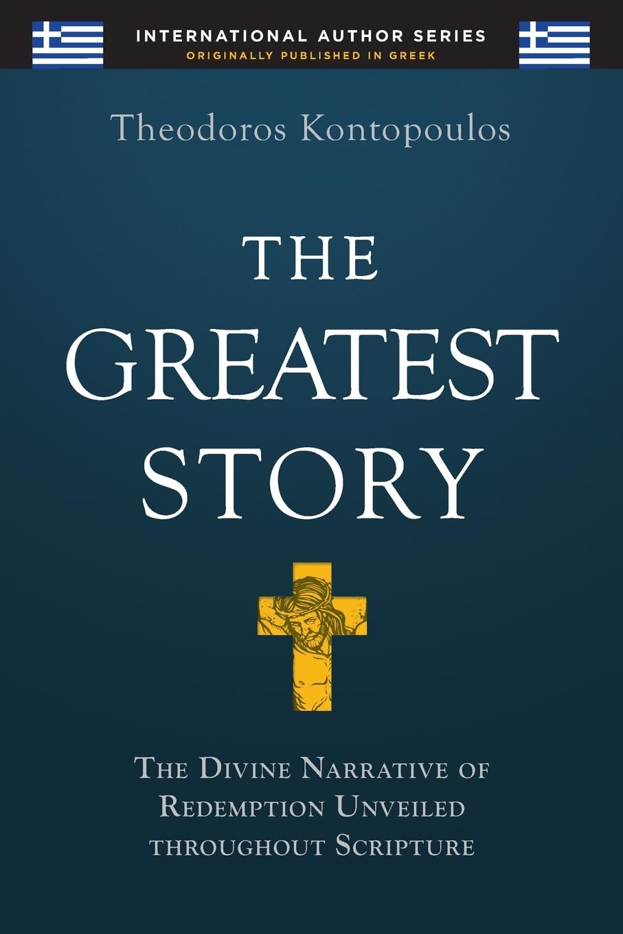 The Greatest Story: The Divine Narrative of Redemption Unveiled Throughout Scripture (International Author)