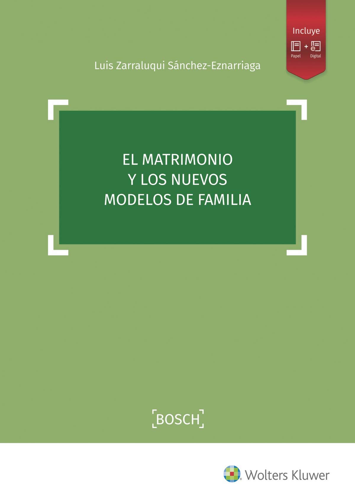 Matrimonio y los nuevos modelos de familia, El (DERECHO)