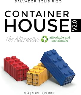 Container House V2.0 - The Affordable and Sustainable Alternative: Plan | Design | Execution