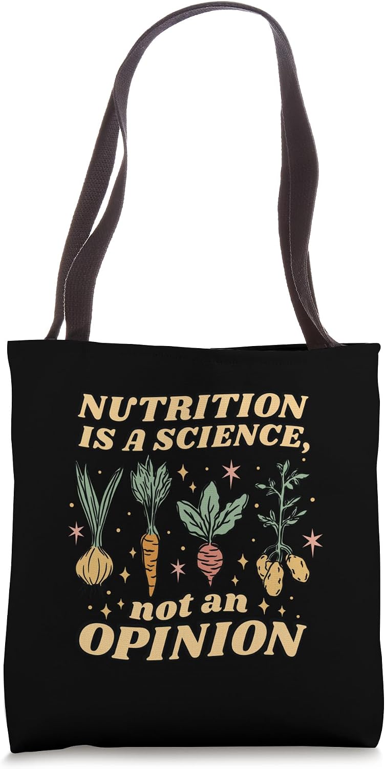Nutrition is a Science Not An Opinion Nutritionist Tote Bag