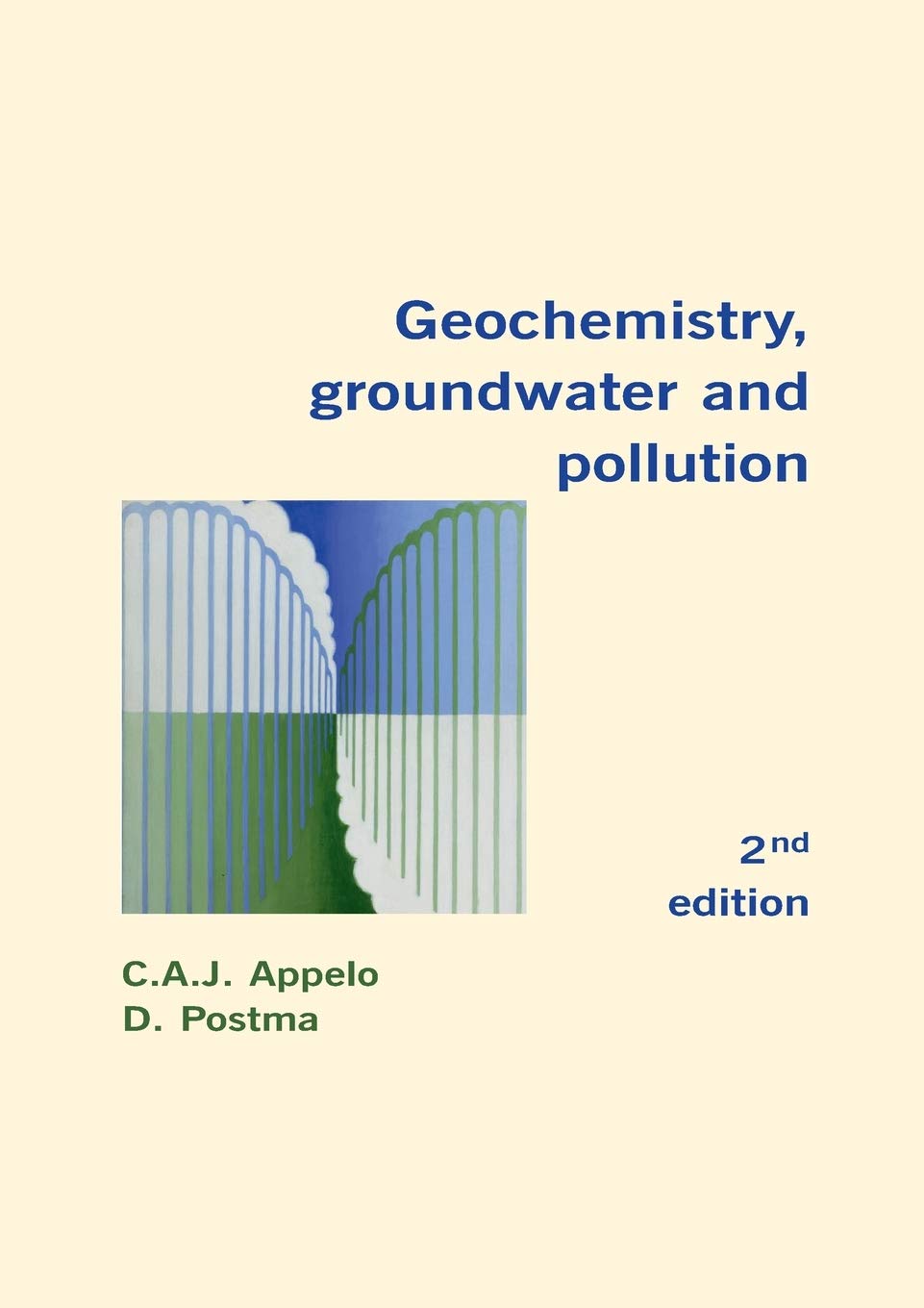 Geochemistry, Groundwater and Pollution, Second Edition By C.A.J. Appelo, Dieke