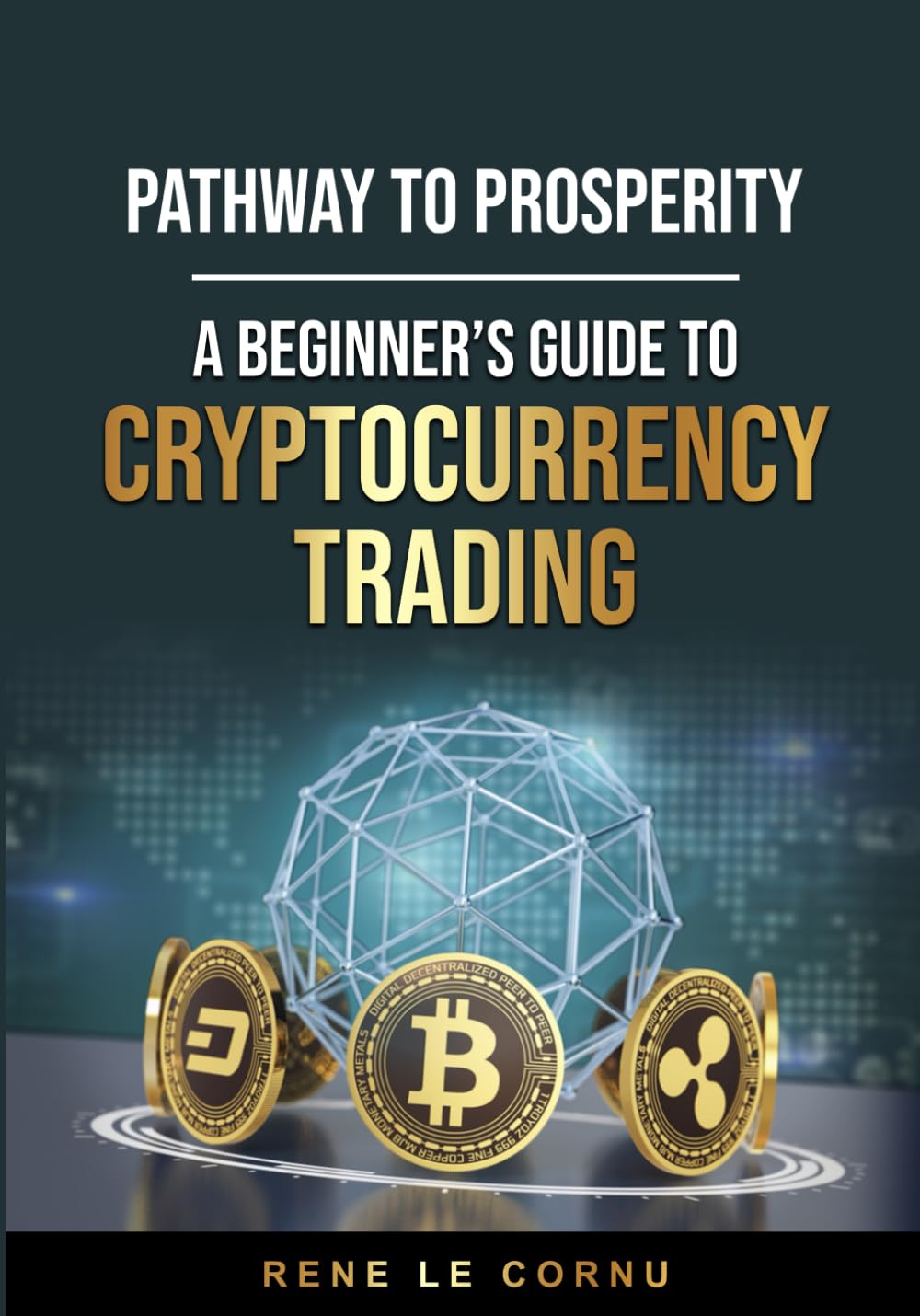 Pathway to Prosperity: A Beginner’s Guide to Cryptocurrency Trading (Traders Pathway)