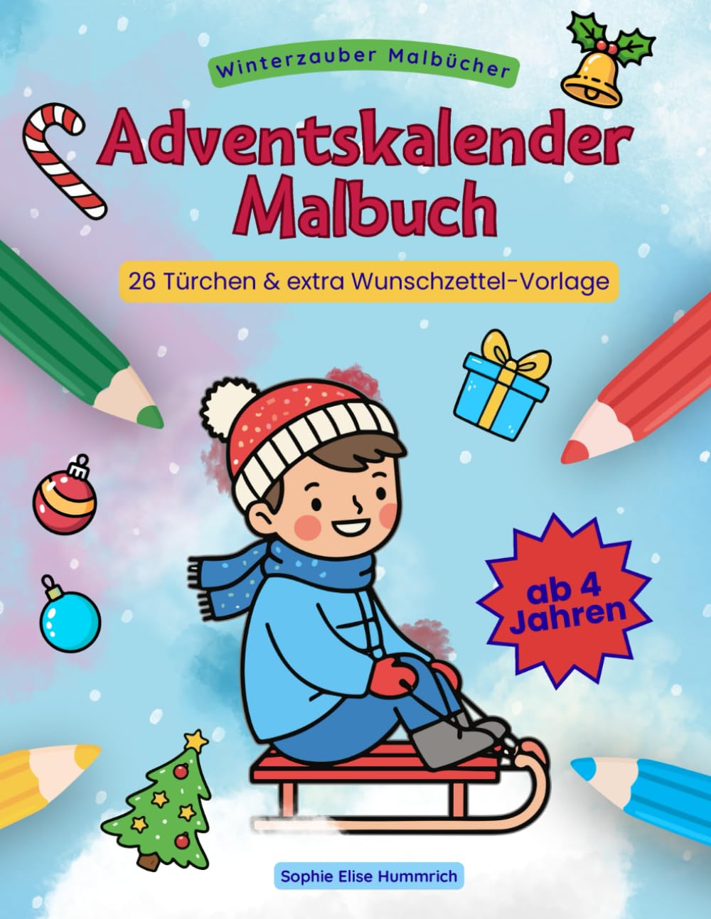 Adventskalender Malbuch für Kinder ab 4 Jahren – extra langer Malspaß vom 1. bis 26. Dezember: Ein kreativer Adventskalender mit 26 Türchen, täglichen ... Seiten zum Gestalten (Winterzauber-Malbücher)