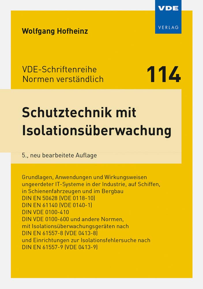 Schutztechnik mit Isolationsüberwachung: Grundlagen, Anwendungen und Wirkungsweisen ungeerdeter IT-Systeme in derIndustrie, auf Schiffen, in ... ... ... (VDE-Schriftenreihe – Normen verständlich)