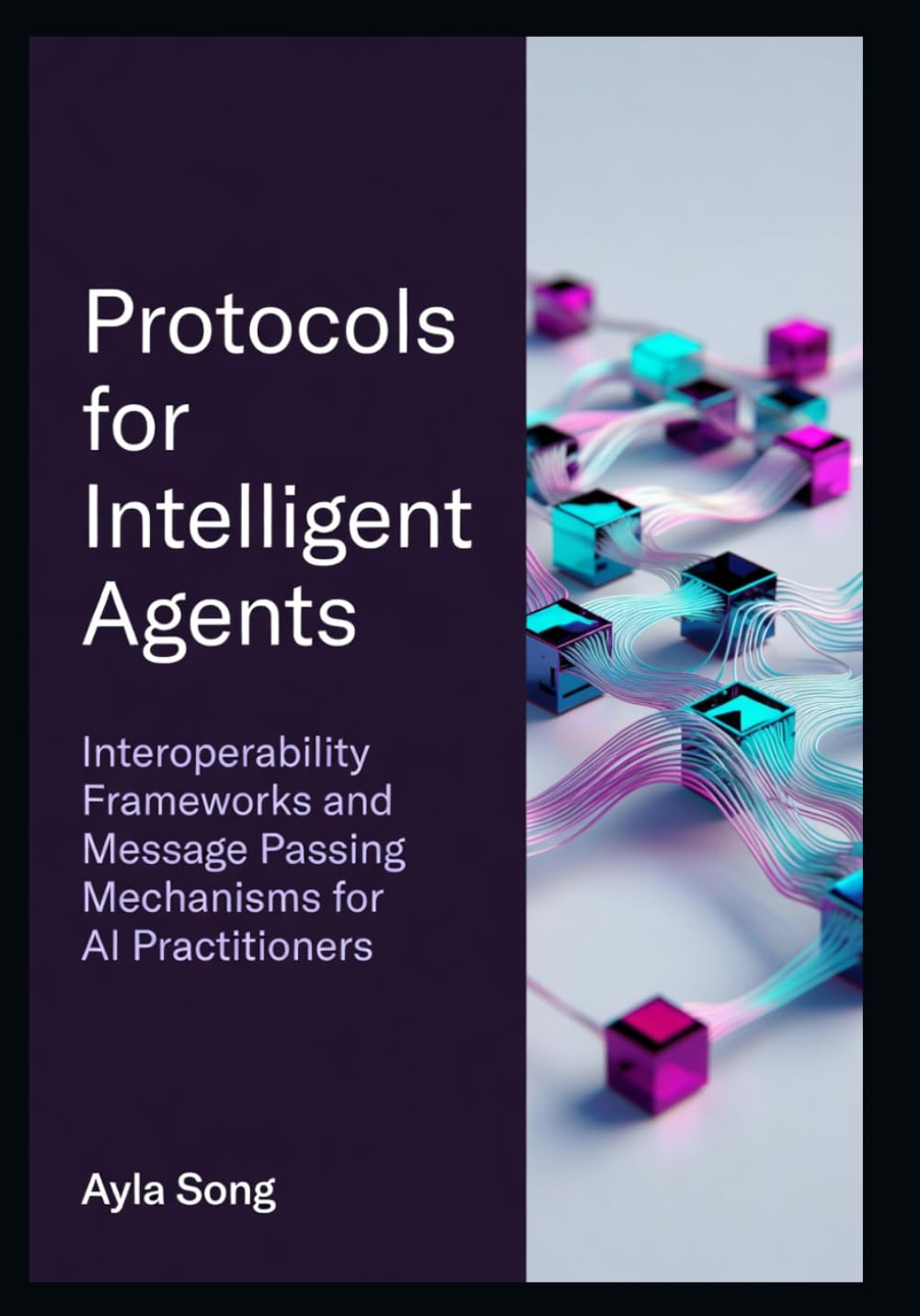 Protocols for Intelligent Agents: Interoperability Frameworks and Message Passing Mechanisms for AI Practitioners