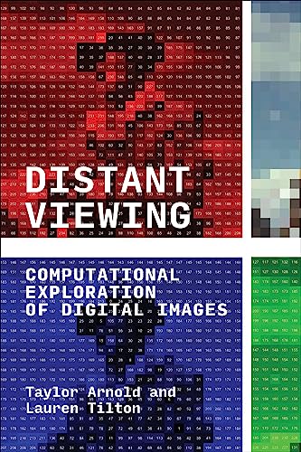 Distant Viewing: Computational Exploration of Digital Images
