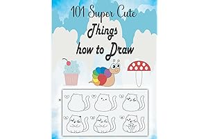 101 Super Cute Things to Draw: An Easy and Adorable Drawing Guide
