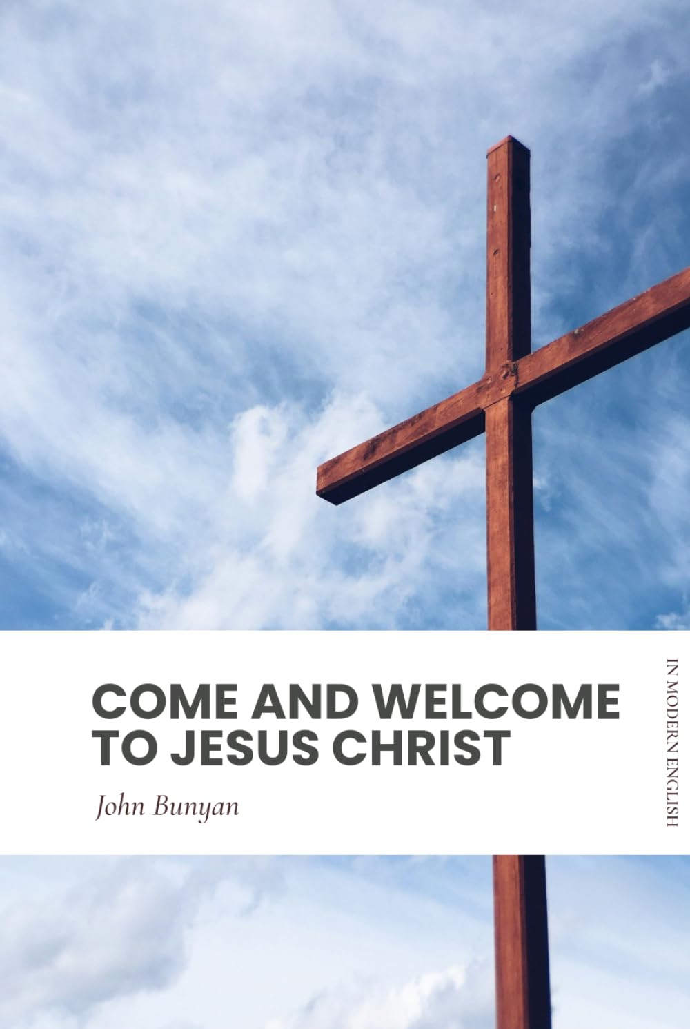 Come and Welcome to Jesus Christ: Modern, Updated Translation