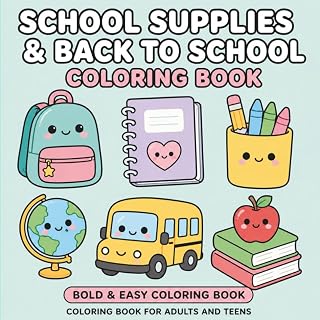 School Supplies & Back to School Coloring Book: 40 Cute School Supplies, Cozy Classrooms, Sweet Study Snacks, Autumn School Adventures & Relaxing Learning Moments