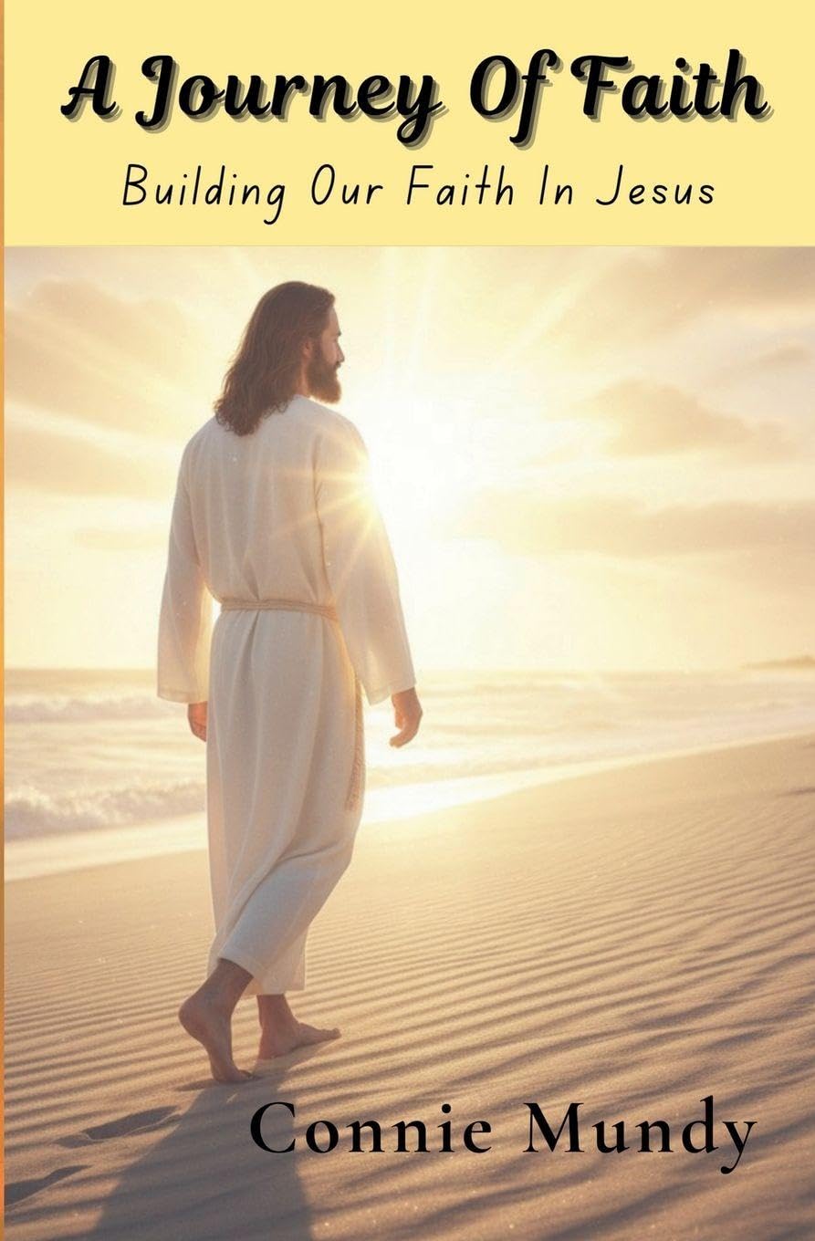 A Journey of Faith, Building Our Faith In Jesus