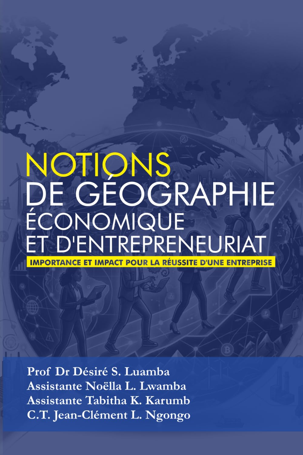 Notions de géographie économique et d’entrepreneuriat : importance et impact pour la réussite d’une entreprise