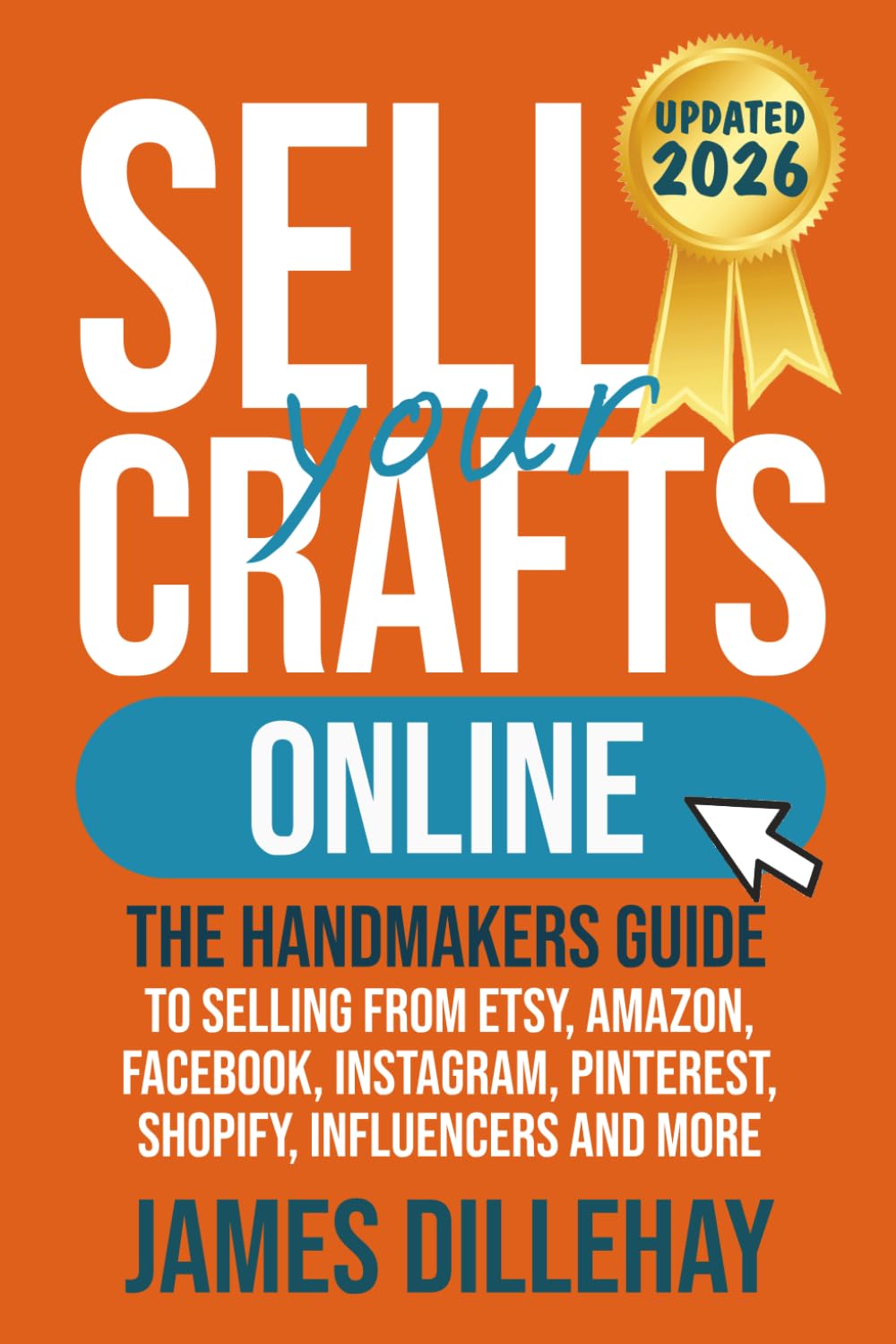Sell Your Crafts Online: The Handmaker's Guide to Selling from Etsy, Amazon, Fa