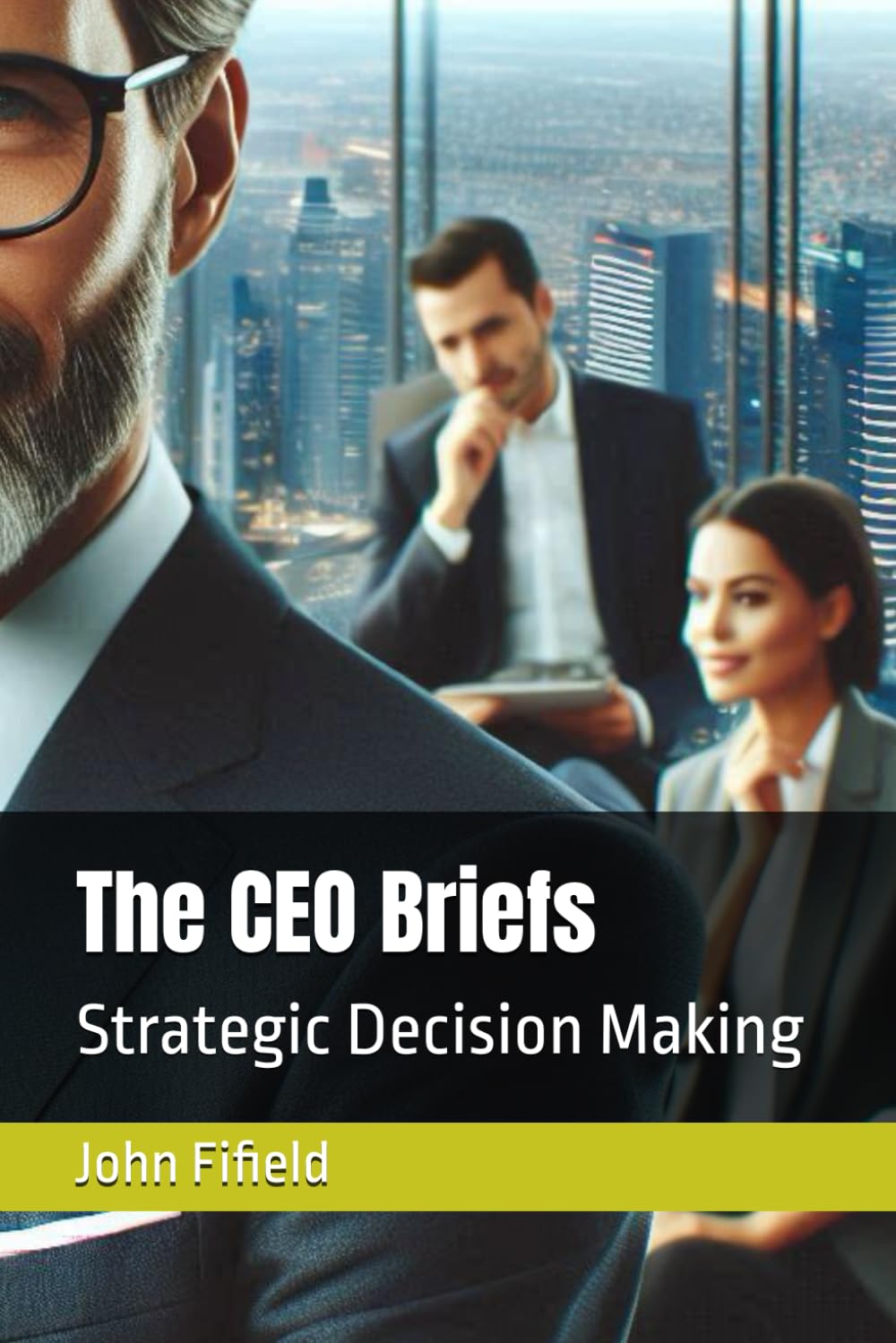 The CEO Briefs: Strategic Decision Making: 2