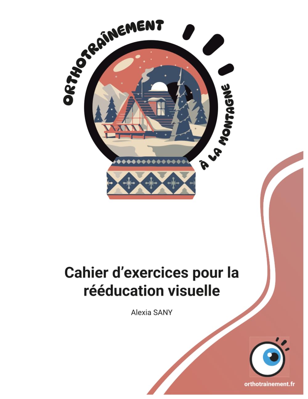 Orthotraînement à la montagne : Cahier d'exercices pour la rééducation visuelle (Orthotraînement : Cahier d'exercices)
