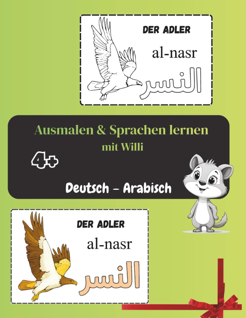 Malen & Sprache lernen, Deutsch – Arabisch: für Kinder ab 4 Jahren (Color & Learn – Sprachen lernen mit Willi. für deutschsprachige Kinder 4+)