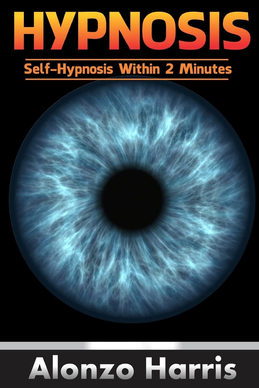 Hypnosis: Self-hypnosis Within 2 minutes Paperback – Big Book, 23 January 2017