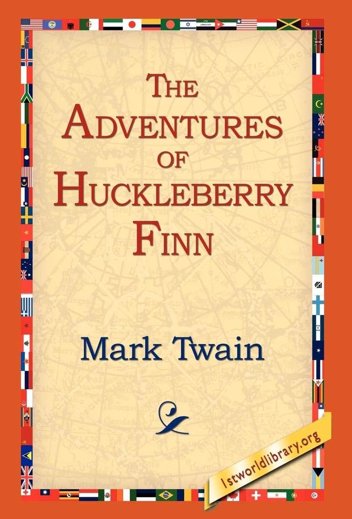 The Adventures of Huckleberry Finn (1st World Library Literary Society Classics)
