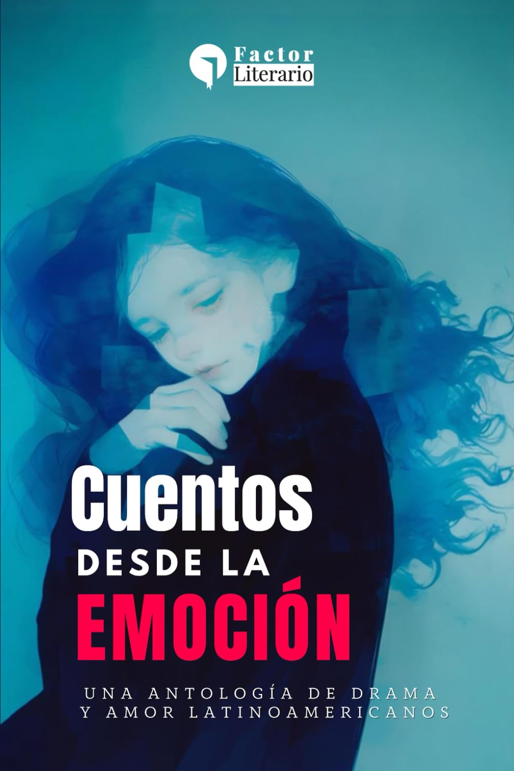 Cuentos desde la emoción: Una antología de drama y amor latinoamericanos (Spanish Edition)