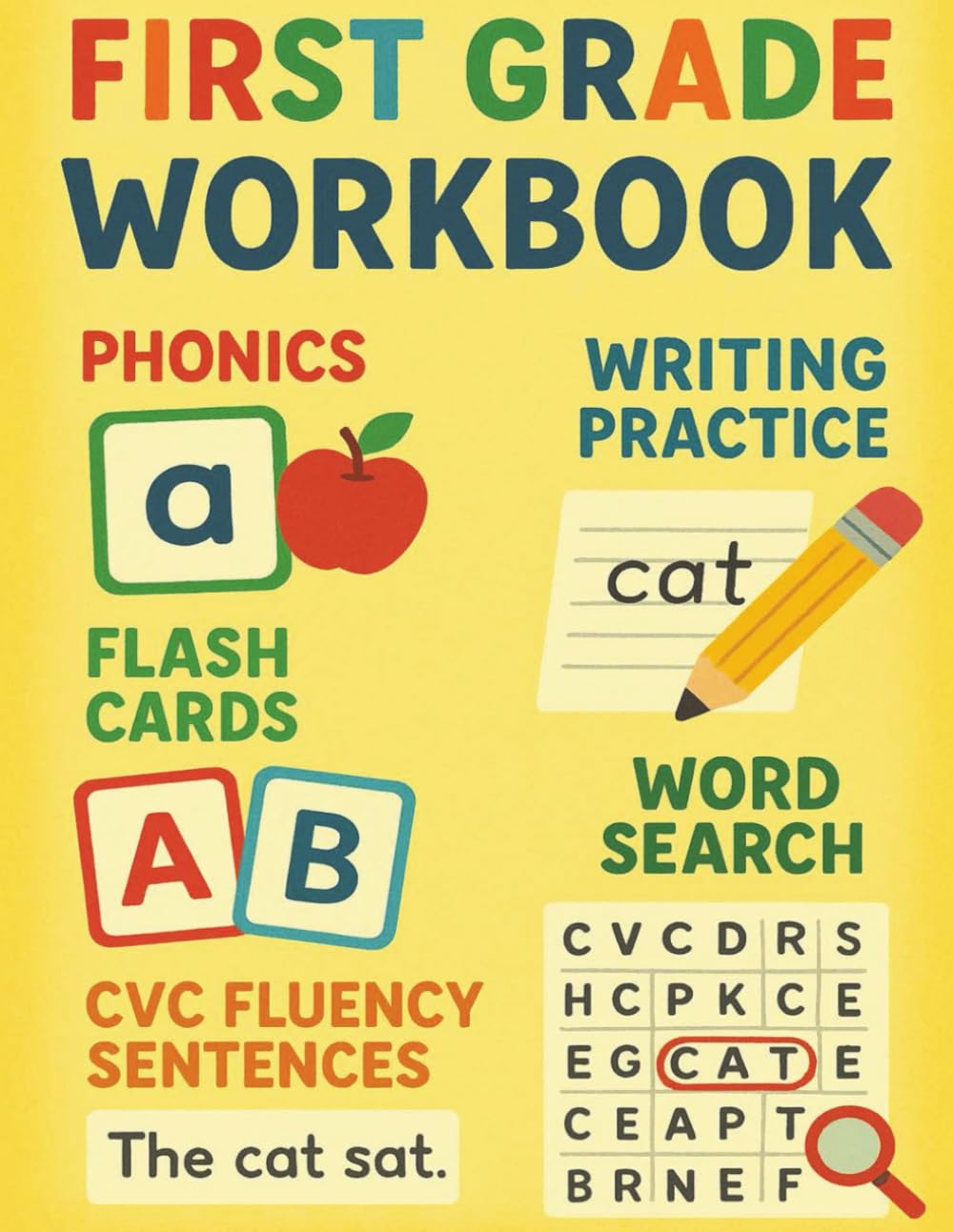 First Grade Workbook: phonics, writing practice, flash cards, word search, cvc fluency sentences