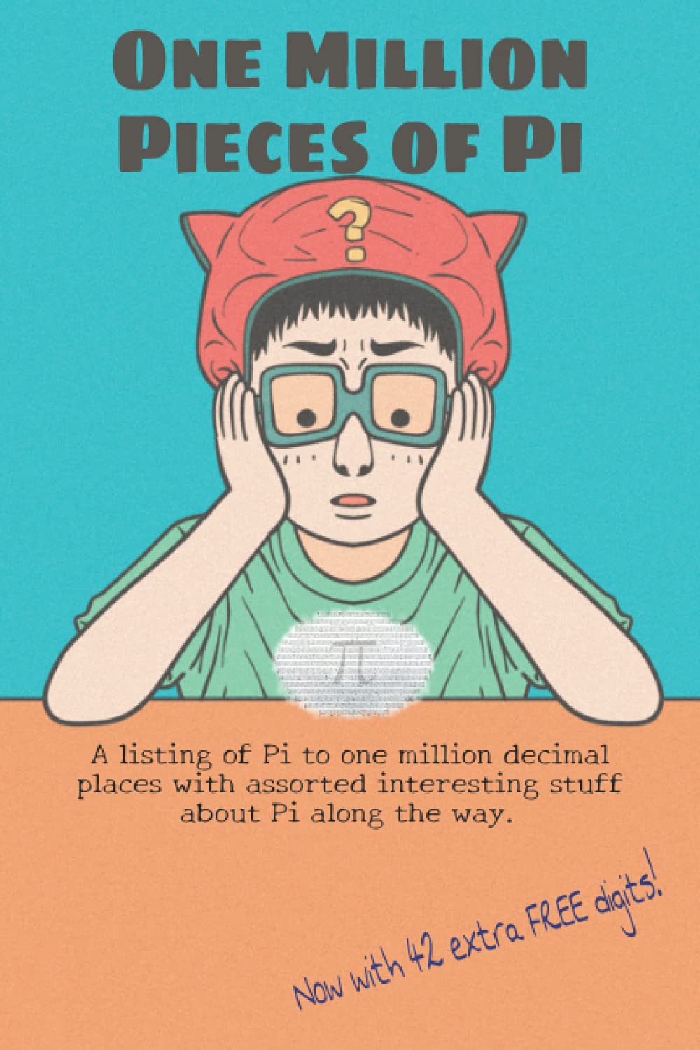 One Million Pieces of Pi: A Novelty Math Book - Pi to 1,000,000 Decimal Places