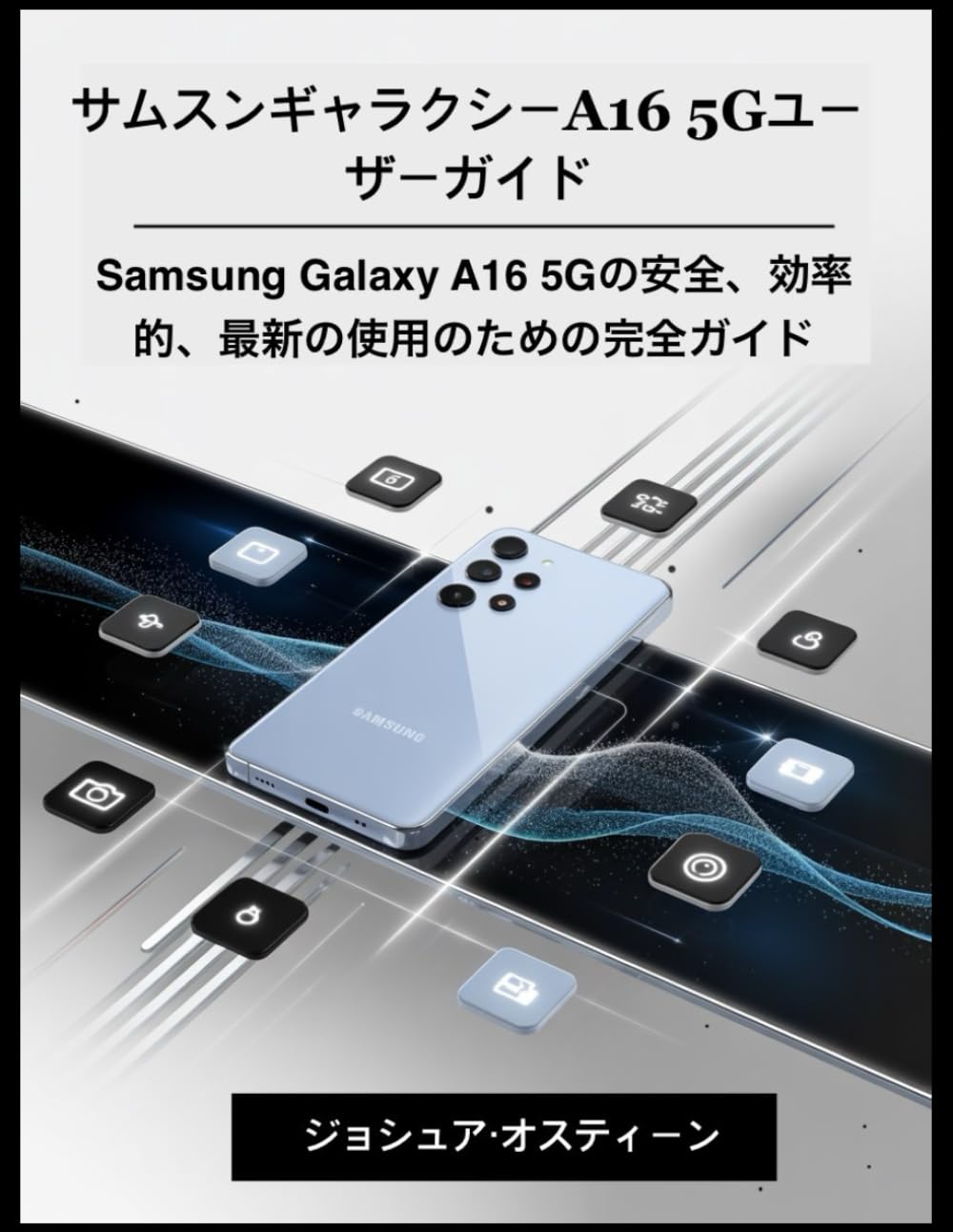 Samsung Galaxy A16 5G User Guide: Complete Guide for Safe, Efficient and Modern Use of Samsung Galaxy A16 5G