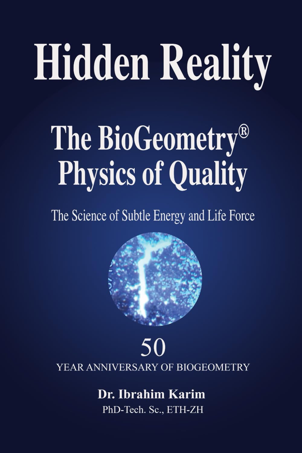 Hidden Reality: The BioGeometry Physics of Quality      Paperback – December 31, 2022