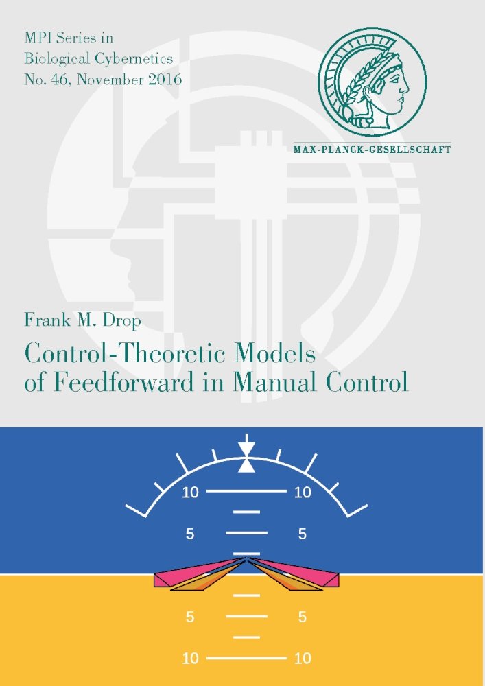Buy Control-Theoretic Models of Feedforward in Manual Control: 46 (Mpi Series in Biological Cybernetics) — BookShops.in