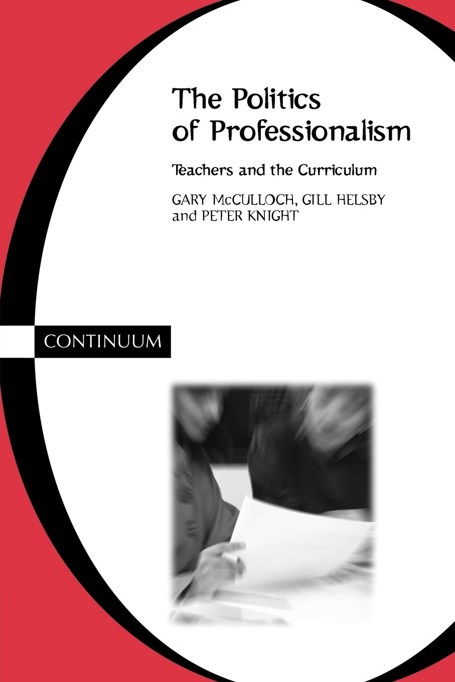 The Politics of Professionalism: Teachers and the Curriculum