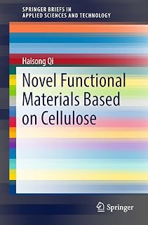 Novel Functional Materials Based on Cellulose (SpringerBriefs in Applied Sciences and Technology)